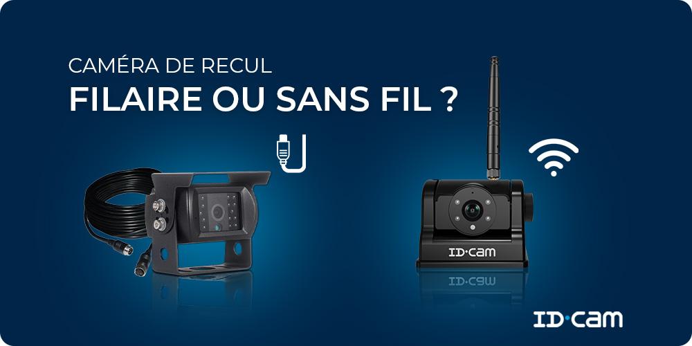 Caméra de recul filaire ou sans fil, que choisir pour votre voiture fourgon camping-car utilitaire tracteur moissonneuse engin agricole